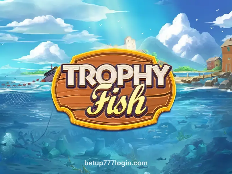 Trophy Fish